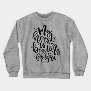 Beating For You Crewneck Sweatshirt